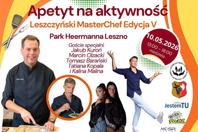Piknik Apetyt na Aktywność, Leszczyński Masterchef edycja IV